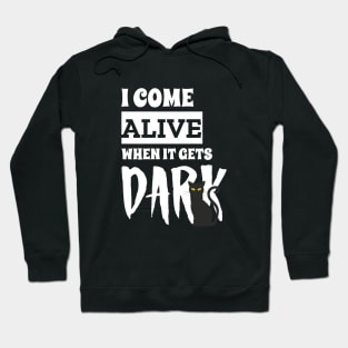 I come Alive When It Gets Dark Black Pussy Cat Edition Hoodie